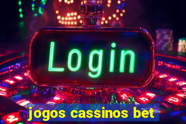 jogos cassinos bet