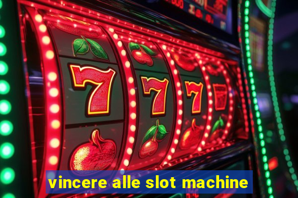 vincere alle slot machine