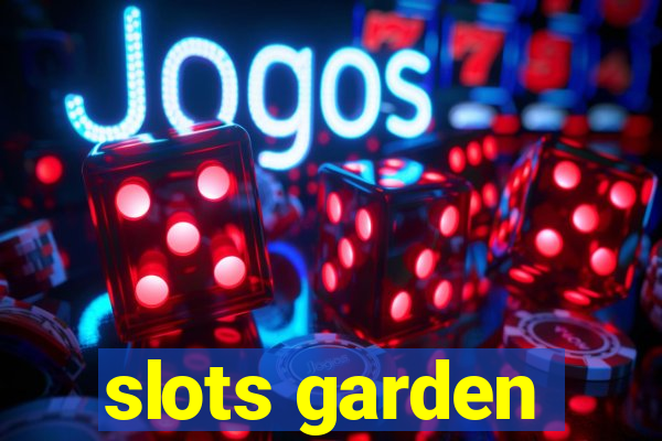 slots garden