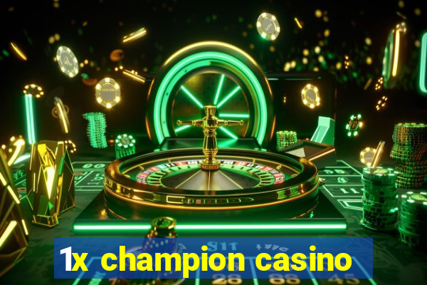 1x champion casino