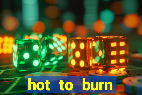 hot to burn extreme slot