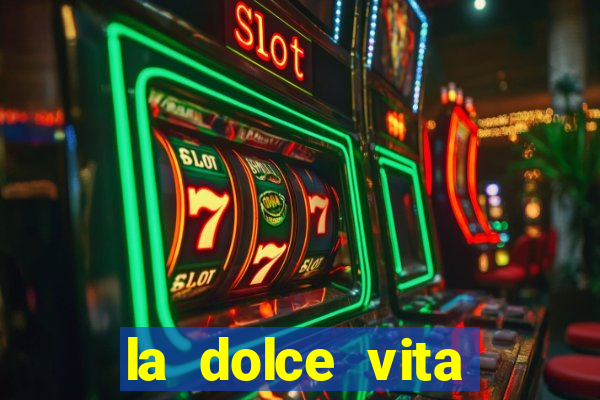 la dolce vita double rush slot