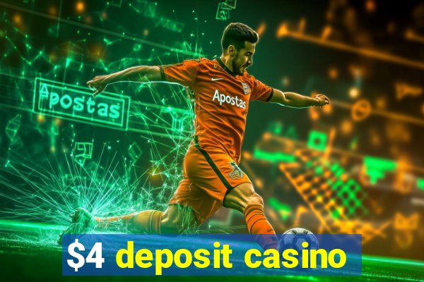 $4 deposit casino