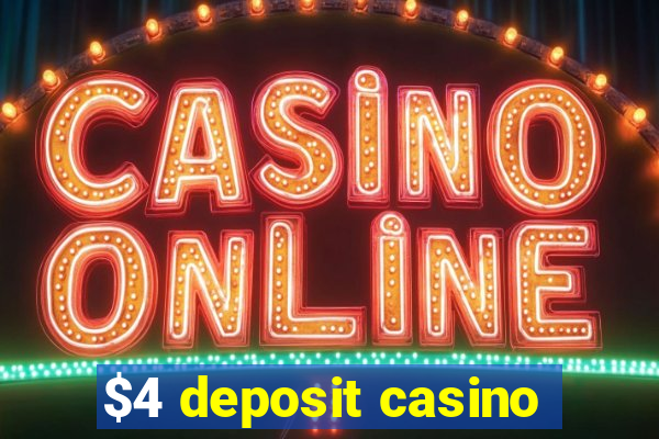 $4 deposit casino