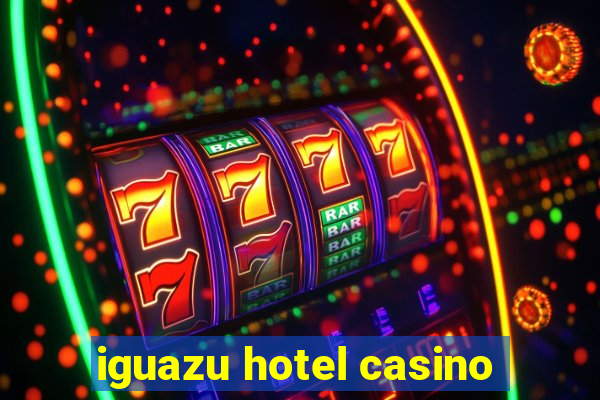 iguazu hotel casino