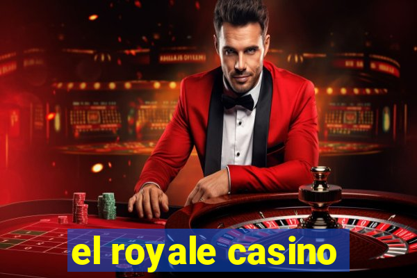 el royale casino