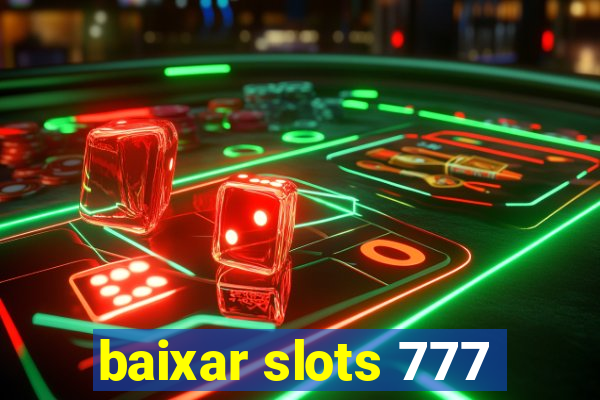 baixar slots 777