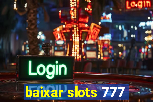 baixar slots 777