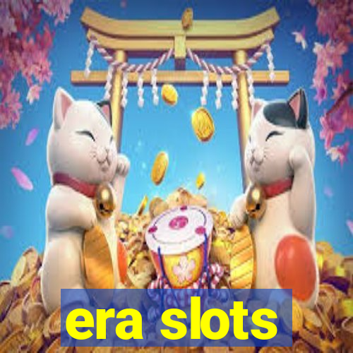 era slots