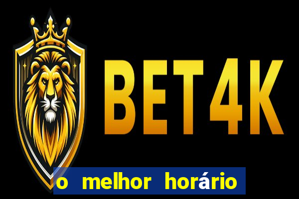 o melhor horário para jogar fortune tiger