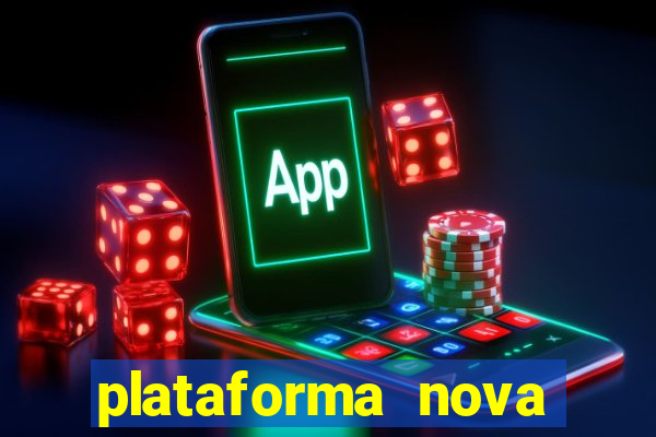 plataforma nova pagando bem