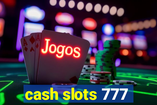 cash slots 777