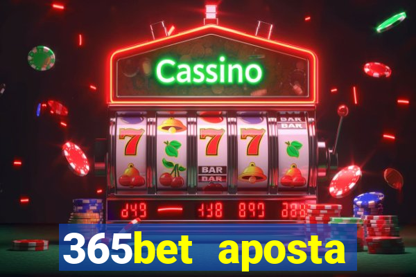 365bet aposta esportivas cassino p?quer slots