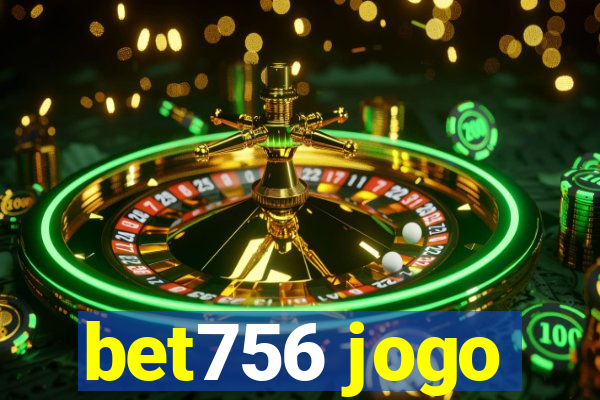 bet756 jogo