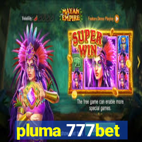 pluma 777bet