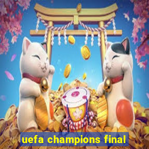 uefa champions final