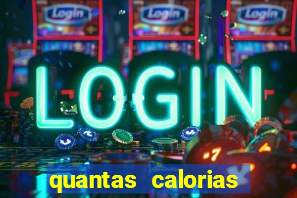 quantas calorias tem um xeque mate