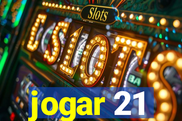 jogar 21