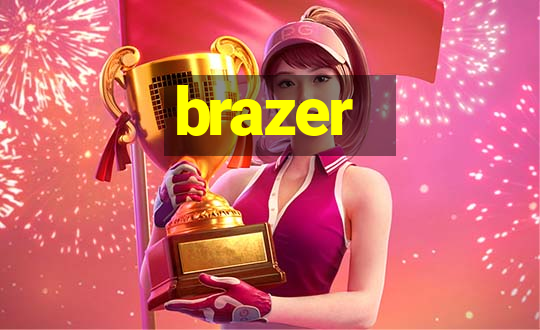 brazer