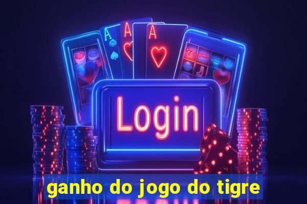 ganho do jogo do tigre