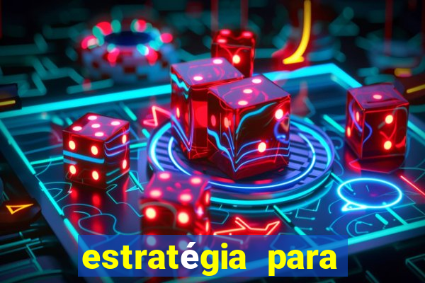 estratégia para jogar na roleta