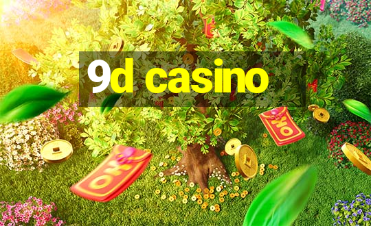 9d casino