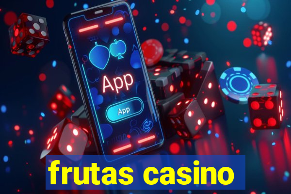 frutas casino