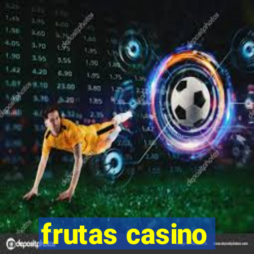 frutas casino