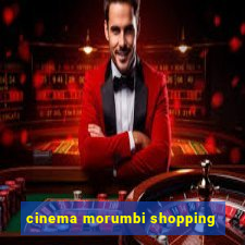 cinema morumbi shopping