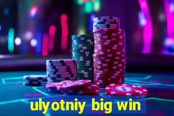 ulyotniy big win