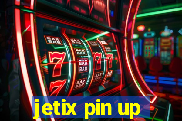 jetix pin up