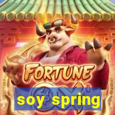 soy spring