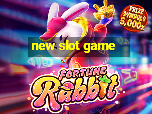 new slot game