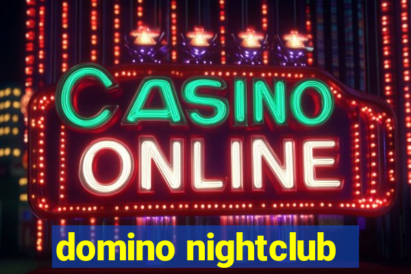 domino nightclub