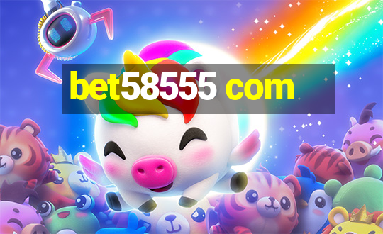 bet58555 com