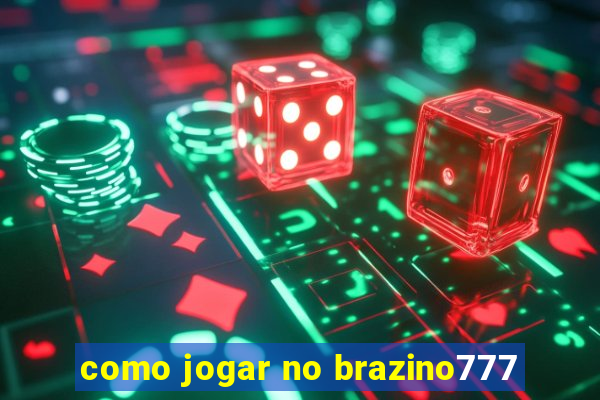 como jogar no brazino777