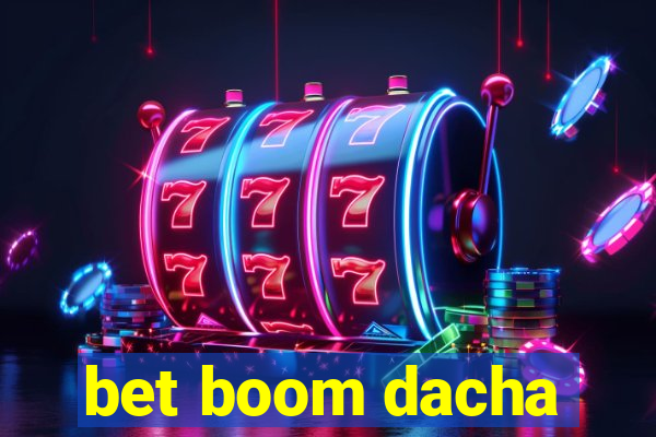 bet boom dacha