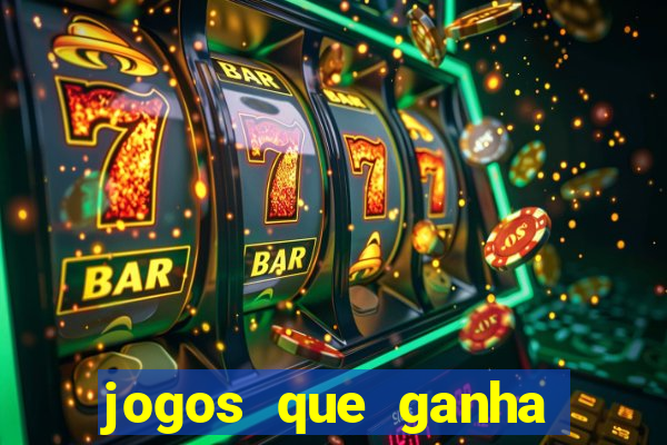 jogos que ganha dinheiro de gra?a