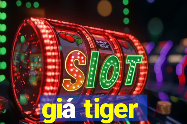 giá tiger