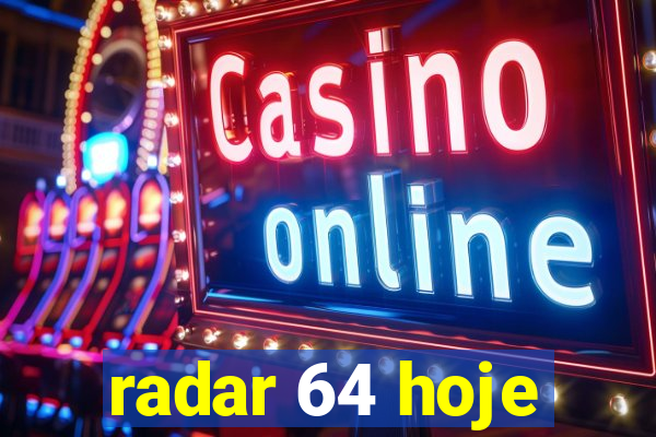 radar 64 hoje