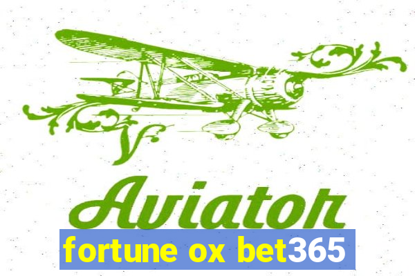 fortune ox bet365