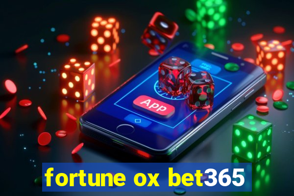 fortune ox bet365