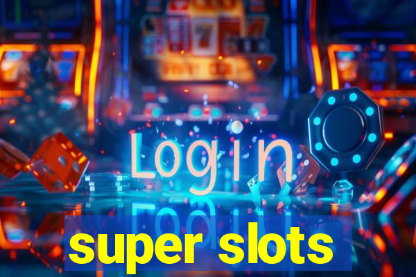 super slots