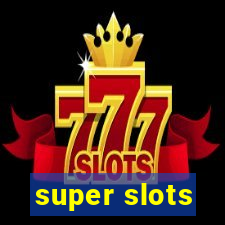 super slots