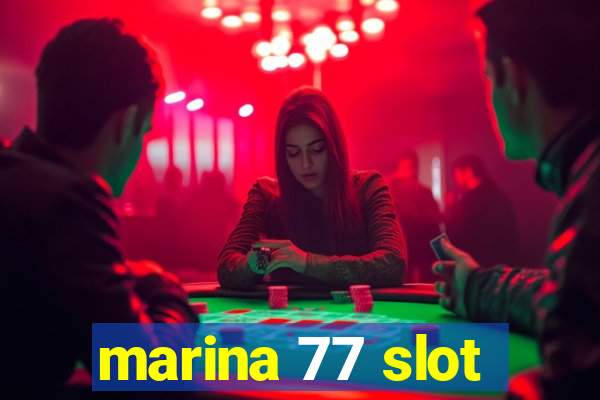 marina 77 slot