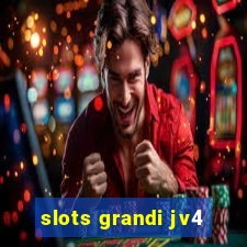 slots grandi jv4