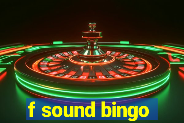 f sound bingo