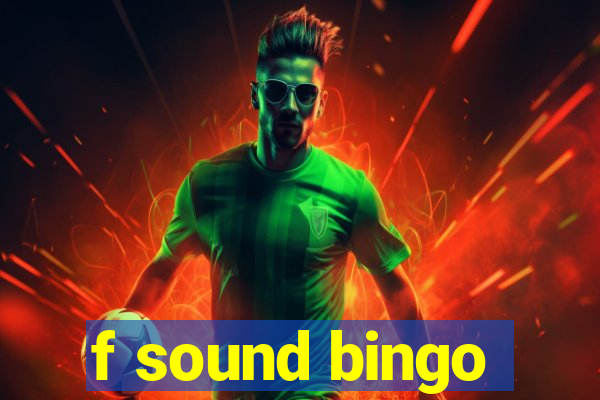 f sound bingo