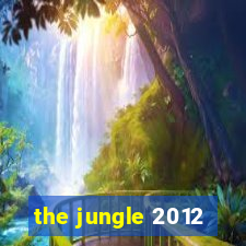 the jungle 2012