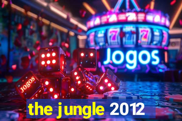 the jungle 2012